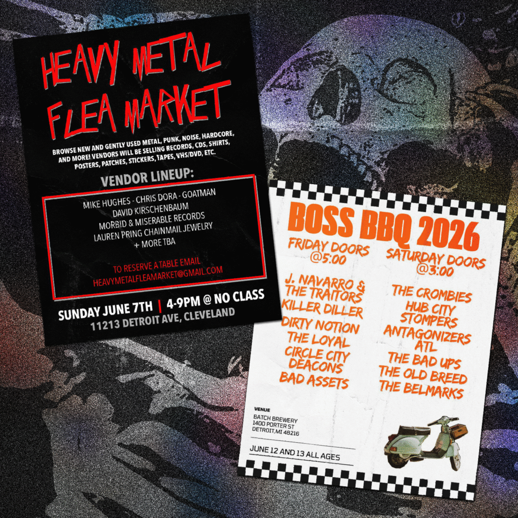 Heavy Metal Flea Market. Sunday June 7th. 4-9PM @ No Class. Cleveland, OH. Boss BBQ 2026. Friday Doors @ 5. Saturday Doors @ 3. Venue Batch Brewery. June 12 and 13 all ages.