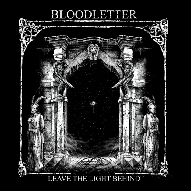 Bloodletter. Leave the Light Behind.