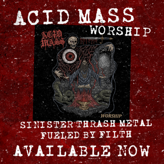 Acid Mass - Worship! Sinister thrash metal fueled by filth! Available now!