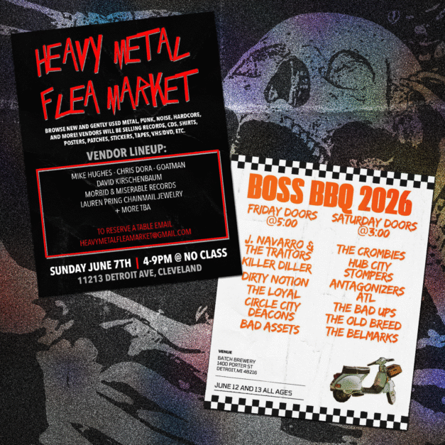 Heavy Metal Flea Market. Sunday June 7th. 4-9PM @ No Class. Cleveland, OH. Boss BBQ 2026. Friday Doors @ 5. Saturday Doors @ 3. Venue Batch Brewery. June 12 and 13 all ages.